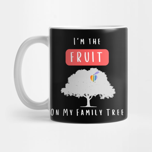 I'm the Fruit on my Family Tree by Prideopenspaces
